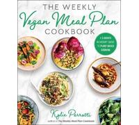 Kylie Perrotti The Weekly Vegan Meal Plan Cookbook (Tascabile)