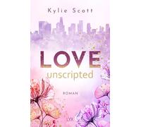 Kylie Scott Katrin Reichard Love Unscripted (West Hollywood, Band 1 (Tascabile)