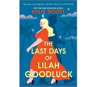 Kylie Scott The Last Days of Lilah Goodluck (Tascabile)