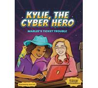 Kylie, the Cyber Hero: Marlee's Ticket Trouble: 1