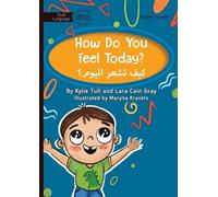 Kylie Tull Lara Cain Gray How Do You Feel Today? - كيف تشعر اليوم؟ (Tascabile)