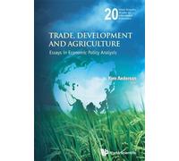 Kym Anderson Trade, Development And Agriculture: Essays In Ec (Copertina rigida)