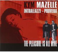Kym Mazelle Intrallazzi-Provera - The Pleasure Is All Mine