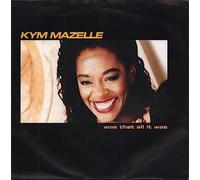 Kym Mazelle - Kym Mazelle - Was That All It Was - [7"]