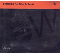 Kym Sims - Too blind to see it (4 versions, 1991, incl. Hurley's "no rap" House Mix)