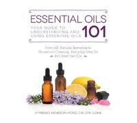 Kymberly Keniston-Pond Essential Oils 101 (Tascabile)