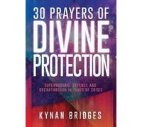 Kynan Bridges 30 Prayers of Divine Protection (Tascabile)