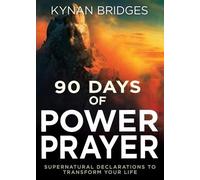 Kynan Bridges 90 Days of Power Prayer (Tascabile)