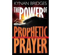 Kynan Bridges The Power of Prophetic Prayer (Tascabile)