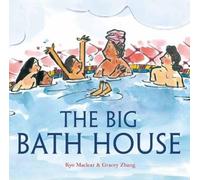 Kyo Maclear Gracey Zhang The Big Bath House (Copertina rigida)