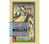 Kyokutei Bakin Eight Dogs, or "Hakkenden" (Copertina rigida)
