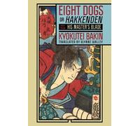 Kyokutei Bakin Eight Dogs, or "Hakkenden" (Tascabile)