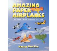 Kyong Hwa Lee Amazing Paper Airplanes (Tascabile)