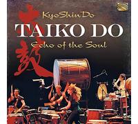 KyoShinDo Taiko Do: Echo of the Soul (CD) Album