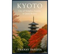 KYOTO City of Temples, Seasons & Quiet Beauty