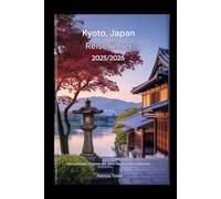 Kyoto, Japan Reiseführer 2025/2026 Enthüllt den zeitlosen Charme der alten Hauptstadt