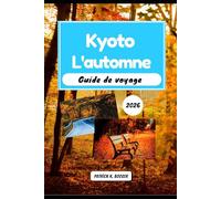 Kyoto L'automne Guide de voyage 2026: Votre passeport pour le cœur secret de la ville la plus enchanteresse de l'automne