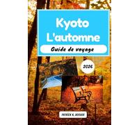 Kyoto L'automne Guide de voyage 2026: Votre passeport pour le cœur secret de la ville la plus enchanteresse de l'automne