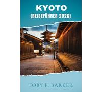 KYOTO REISEFÜHRER 2026