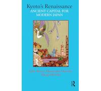 Kyoto’s Renaissance: Ancient Capital for Modern Japan