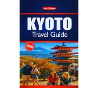KYOTO TRAVEL GUIDE 2026: Uncover the Charm of Eastern Japan through Tourism and Local Experiences