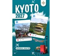 KYOTO TRAVEL GUIDE: Explore Kyoto like a local: Authentic Tips, Top Spots & Day trips
