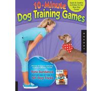 Kyra Sundance 10-Minute Dog Training Games (Tascabile) Dog Tricks and Training