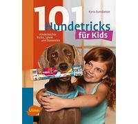 Kyra Sundance 101 Hundetricks für Kids: Kinderleichte Tricks, (Copertina rigida)