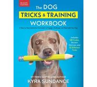 Kyra Sundance The Dog Tricks and Training Workbook, Revised and Expa (Tascabile)
