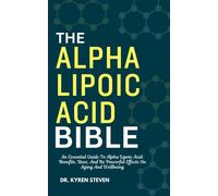 Kyren Steven The Alpha Lipoic Acid Bible (Tascabile)
