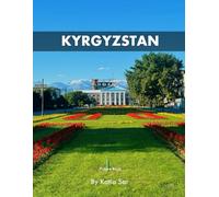 Kyrgyzstan: A Perfect Coffee Table Picture Book - Travel and Tourism lovers.