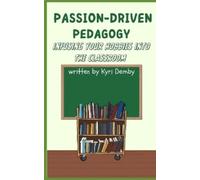 Kyri Demby Passion-Driven Pedagogy (Tascabile)