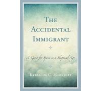 Kyriacos C. Markides The Accidental Immigrant (Tascabile)