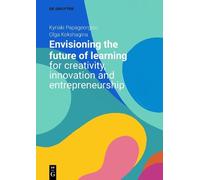 Kyriaki Papageo Envisioning the Future of Learning for Creativity, I (Tascabile)