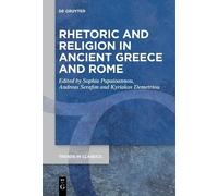 Kyriakos Demetriou Rhetoric and Religion in Ancient Greece and Rome (Tascabile)