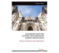 Kyriakos Trigon An Enquiry Into the Nature and Fairness of Mareva In (Tascabile)