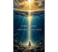 Kyrie eleison. 3 settimane alla pace