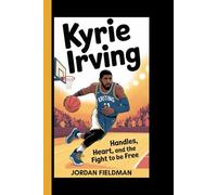 KYRIE IRVING: Handles, Heart, and the Fight to Be Free