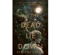 Kyrie McCauley All the Dead Lie Down (Copertina rigida)