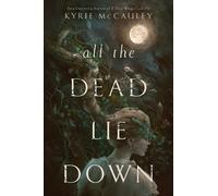 Kyrie McCauley All the Dead Lie Down (Copertina rigida)