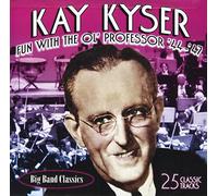 Kyser, Kay - Fun With The Ol' Professor 1944-47
