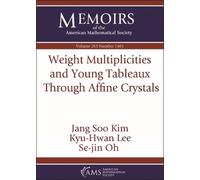 Kyu-Hwan Lee Se-jin Weight Multiplicities and Young Tableaux Through (Tascabile)