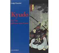 Kyudo. La via del tiro con l'arco