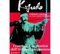 Kyudo. L'essenza e la pratica dell'arcieria giapponese