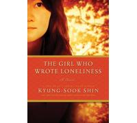 Kyung-Sook Shin The Girl Who Wrote Loneliness (Tascabile)