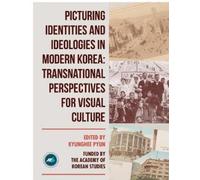 Kyunghee Pyun Picturing Identities and Ideologies in Modern Korea (Tascabile)