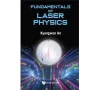 Kyungwon An Fundamentals Of Laser Physics (Copertina rigida)