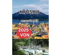 KYUSHU REISEFÜHRER 2025