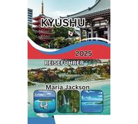 KYUSHU REISEFÜHRER 2025
