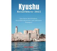 Kyushu Reiseführer 2025: Eine Reise durch Kultur, Kreuzfahrtabenteuer und nahtlosen Transport